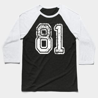 Number 81 Grungy in white Baseball T-Shirt